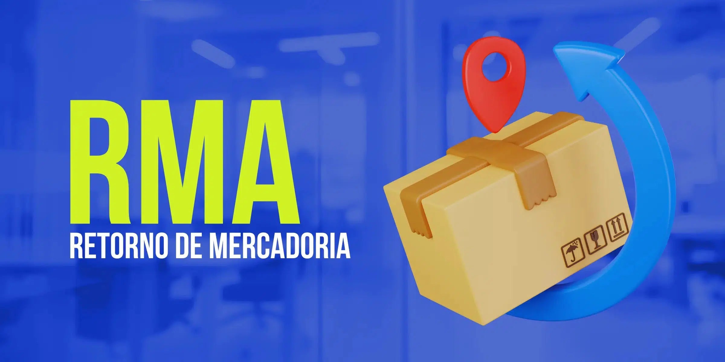 Retorno de mercadoria (RMA) no e-commerce: entenda o que é.