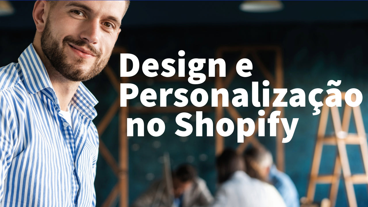 Curso Online Design e Personalização no Shopify